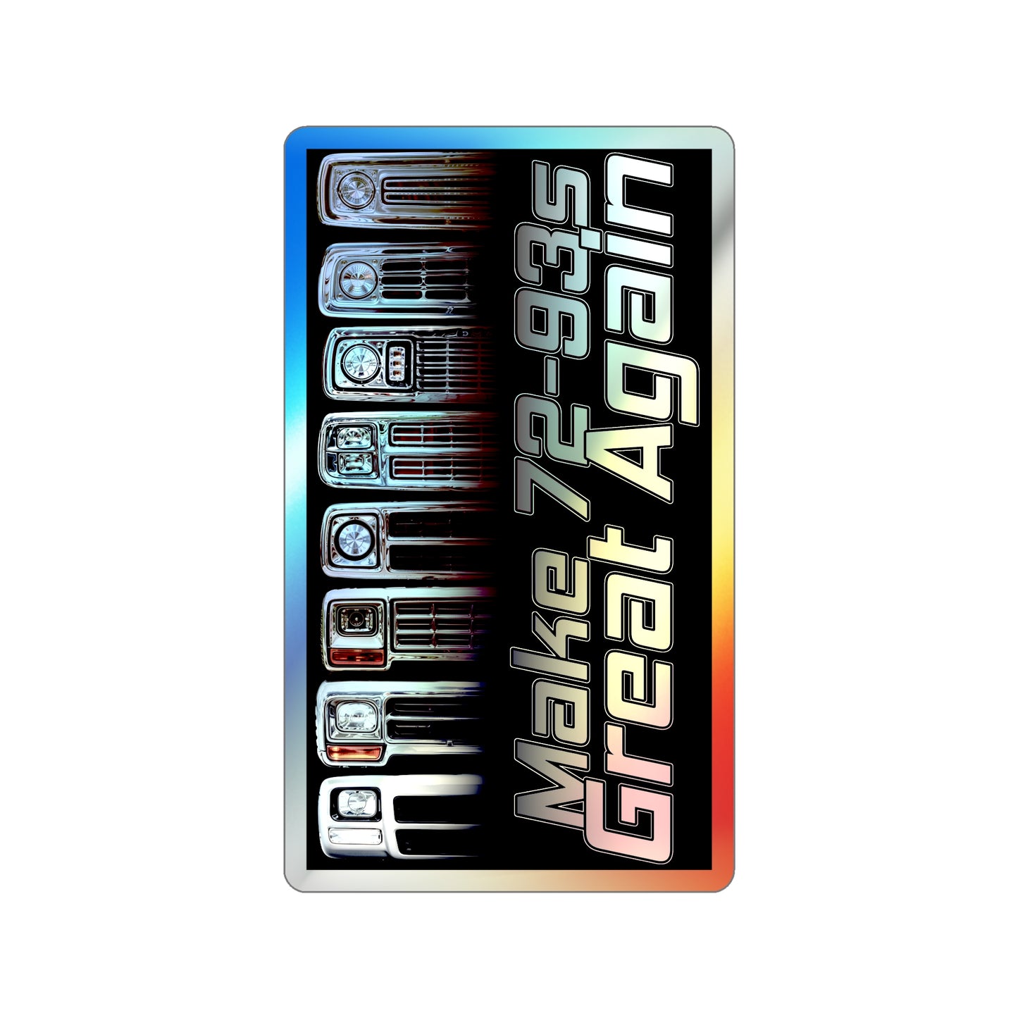 Holographic Die-cut Stickers - 'Make 72-93s Great Again'