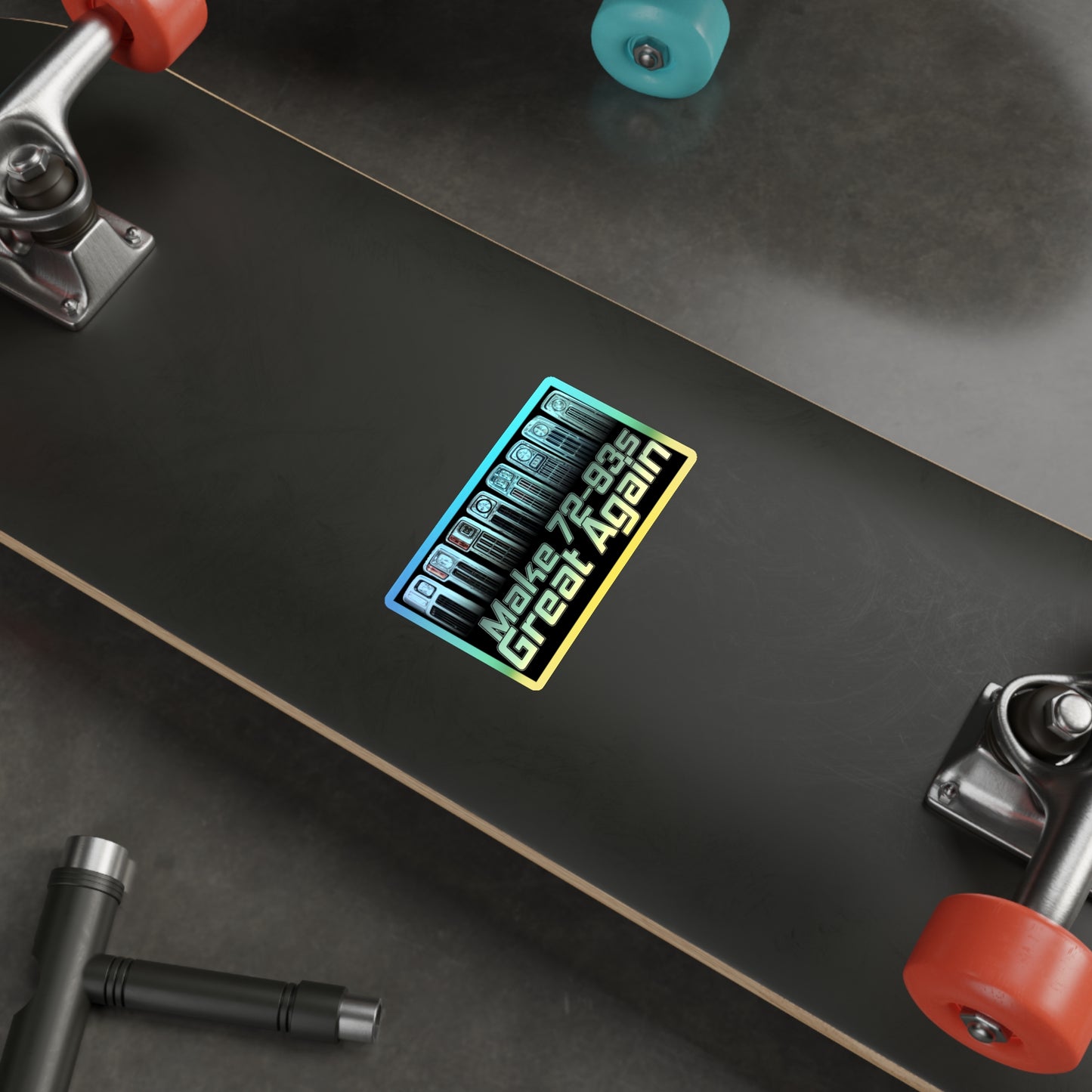 Holographic Die-cut Stickers - 'Make 72-93s Great Again'