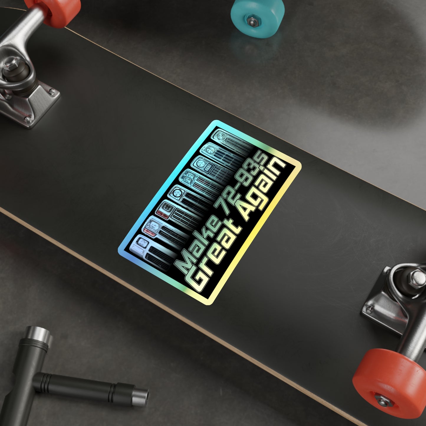 Holographic Die-cut Stickers - 'Make 72-93s Great Again'